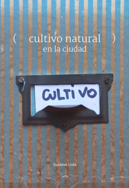 Gustavo Germán Lista - Cultivo natural