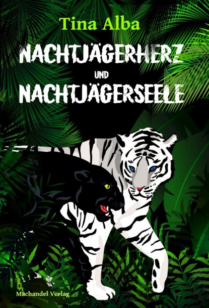 Nachtjägerherz und Nachtjägerseele (Tina Alba). 