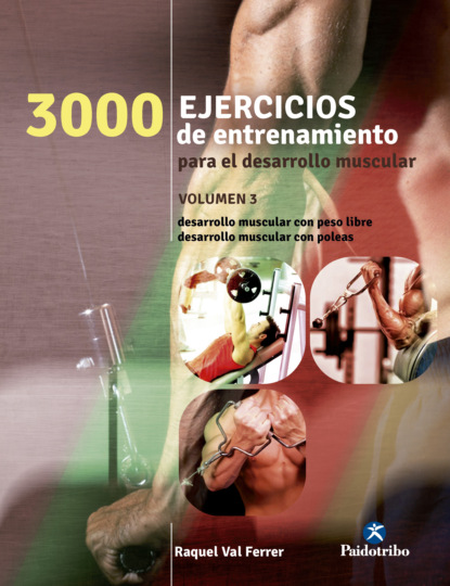 Raquel Val Ferrer - Tres 1000 ejercicios del desarrollo muscular