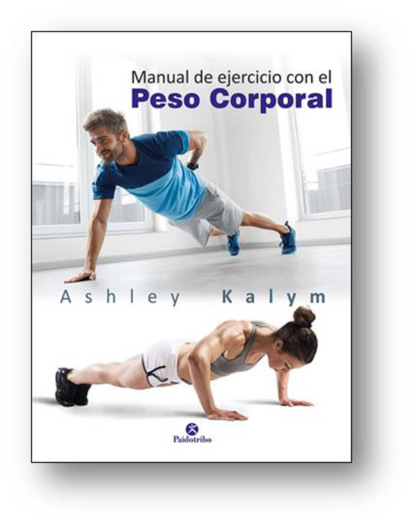 Ashley Kalym - Manual de ejercicio con el peso corporal