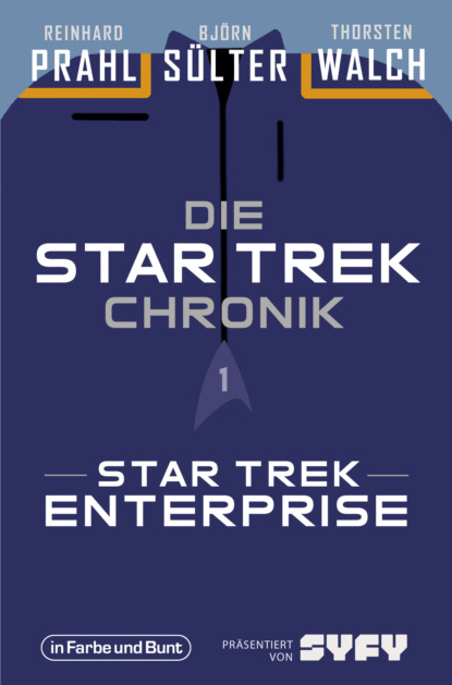 Die Star-Trek-Chronik - Teil 1: Star Trek: Enterprise (Björn Sülter). 