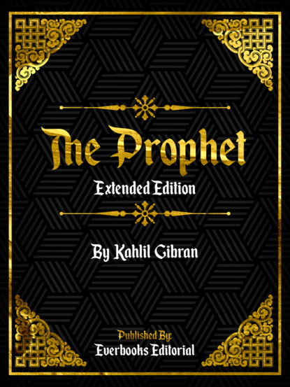 Everbooks Editorial - The Prophet (Extended Edition) – By Kahlil Gibran