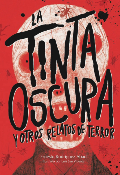 Ernesto Rodríguez Abad - la tinta oscura y otros relatos de terror