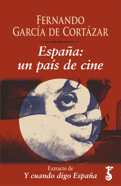 Обложка книги España: un país de cine , Fernando García de Cortázar