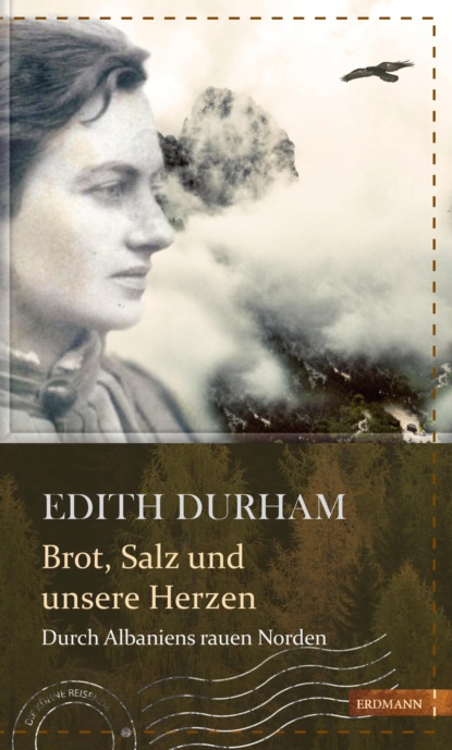 Edith Durham - Brot, Salz und unsere Herzen