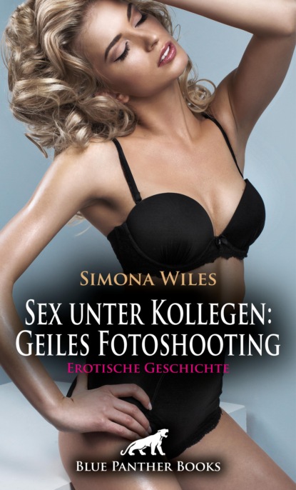 Simona Wiles - Sex unter Kollegen: Geiles Fotoshooting | Erotische Geschichte