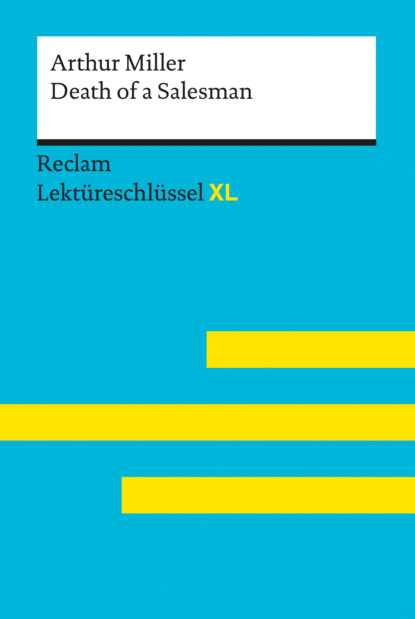 Death of a Salesman von Arthur Miller: Reclam Lektüreschlüssel XL (Rita Reinheimer-Wolf). 