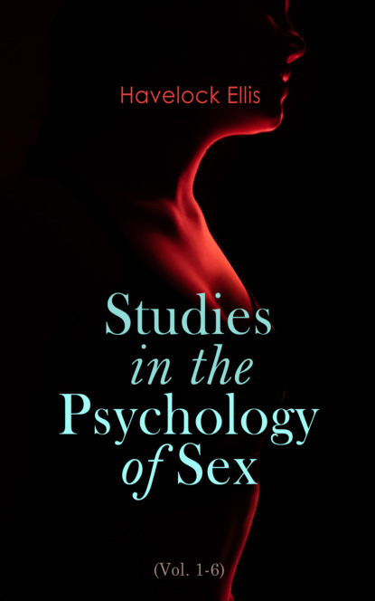 Havelock  Ellis - Studies in the Psychology of Sex (Vol. 1-6)