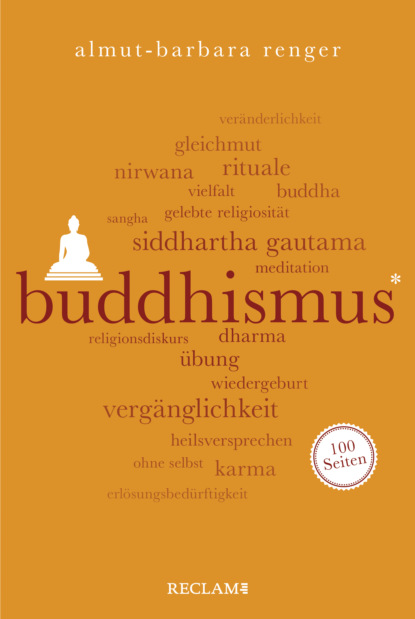 Almut-Barbara Renger - Buddhismus. 100 Seiten