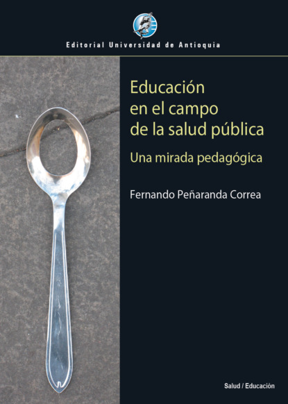 Fernando Peñaranda Correa - Educación en el campo de la salud pública