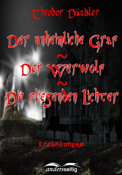 Der unheimliche Graf / Der Werwolf / Die fliegenden Lichter