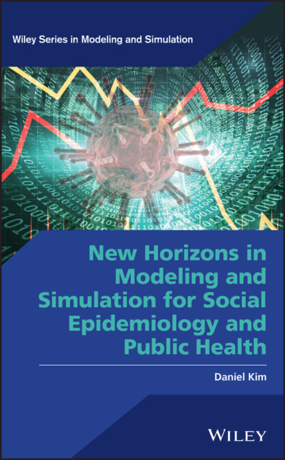 Daniel Kim - New Horizons in Modeling and Simulation for Social Epidemiology and Public Health