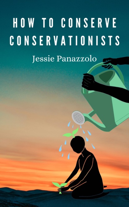 Jessie Panazzolo - How to Conserve Conservationists