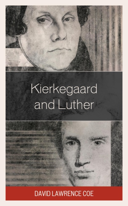 David Lawrence Coe - Kierkegaard and Luther