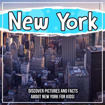 

New York: Discover Pictures and Facts About New York For Kids!