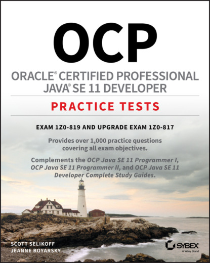 Jeanne Boyarsky - OCP Oracle Certified Professional Java SE 11 Developer Practice Tests
