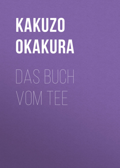 Kakuzo Okakura - Das Buch vom Tee