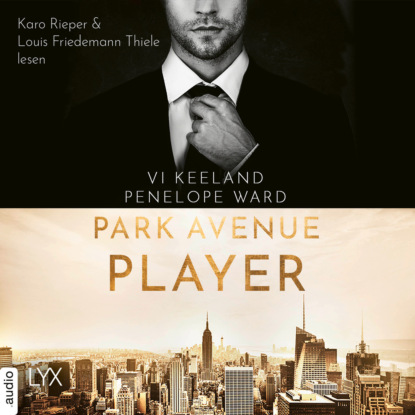 Vi Keeland - Park Avenue Player (Ungekürzt)
