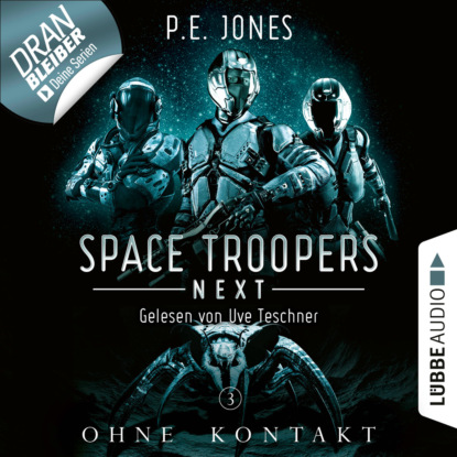 Ксюша Ангел - Ohne Kontakt - Space Troopers Next, Folge 3 (Ungekürzt)