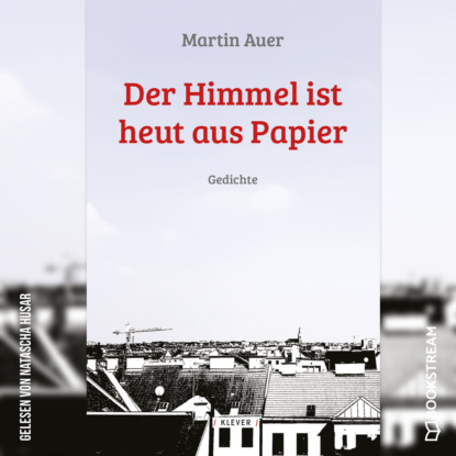 Ксюша Ангел - Der Himmel ist heut aus Papier - Gedichte (Ungekürzt)