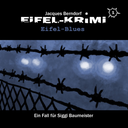 Ксюша Ангел - Jacques Berndorf, Eifel-Krimi, Folge 1: Eifel-Blues