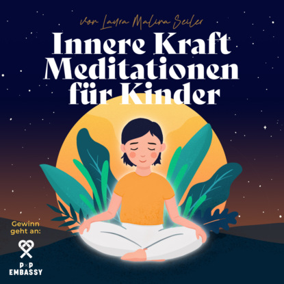Laura Malina Seiler - Innere Kraft Meditationen für Kinder