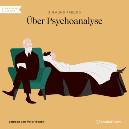 Über Psychoanalyse (Ungekürzt) (Sigmund Freud). 