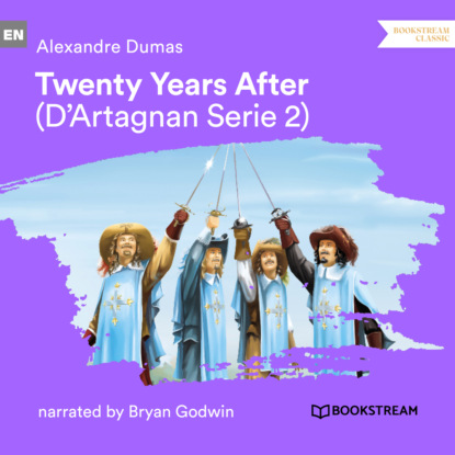 Alexandre Dumas - Twenty Years After - D'Artagnan Series, Vol. 2 (Unabridged)