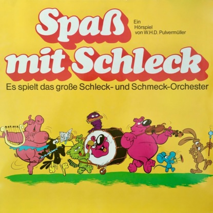 Ксюша Ангел - Spaß mit Schleck, Es spielt das große Schleck- und Schmeck-Orchester