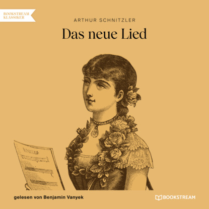 Arthur Schnitzler - Das neue Lied (Ungekürzt)