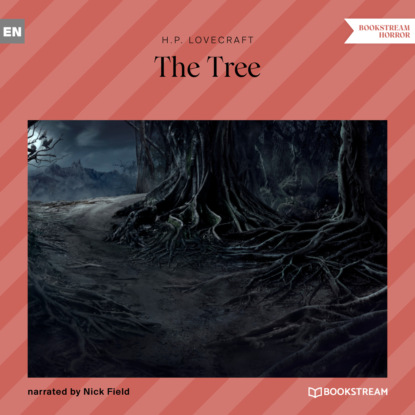 H. P. Lovecraft - The Tree (Unabridged)