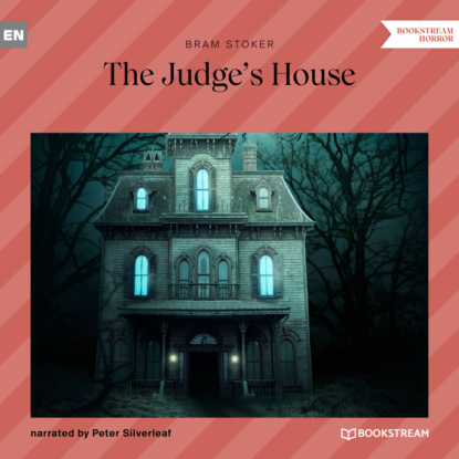 Bram Stoker - The Judge's House (Unabridged)