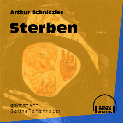 Sterben (Ungekürzt) (Arthur Schnitzler). 