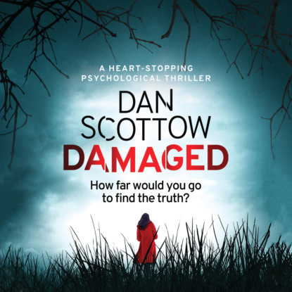 Damaged (Unabridged) - Dan Scottow
