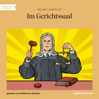 Selma Lagerlöf - Im Gerichtssaal (Ungekürzt)