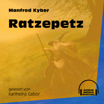 Manfred Kyber - Ratzepetz (Ungekürzt)