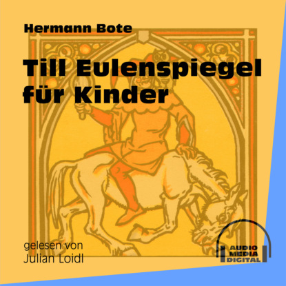 Hermann  Bote - Till Eulenspiegel für Kinder (Ungekürzt)