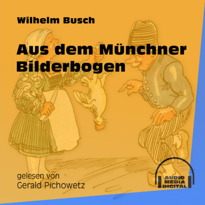 Вильгельм Буш - Aus dem Münchner Bilderbogen (Ungekürzt)