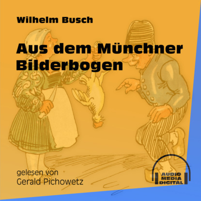 Aus dem Münchner Bilderbogen (Ungekürzt) (Вильгельм Буш). 