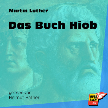 Martin Luther - Das Buch Hiob (Ungekürzt)