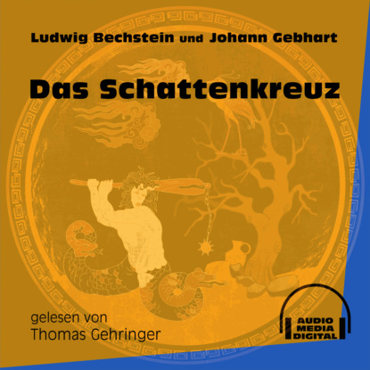 Ludwig Bechstein - Das Schattenkreuz (Ungekürzt)