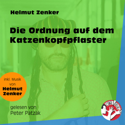 Helmut Zenker - Die Ordnung auf dem Katzenkopfpflaster (Ungekürzt)