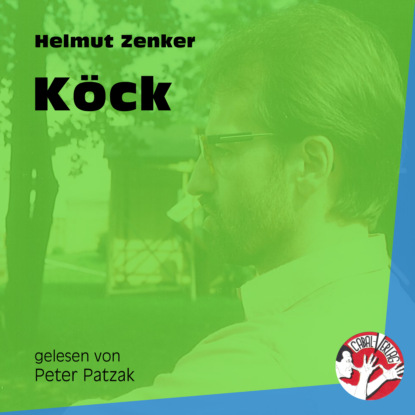 Helmut Zenker - Köck (Ungekürzt)