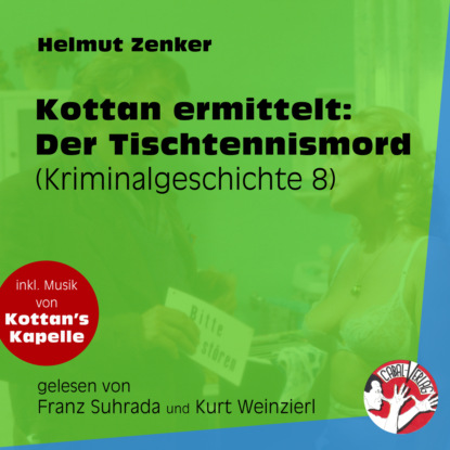 Helmut Zenker - Der Tischtennismord - Kottan ermittelt - Kriminalgeschichten, Folge 8 (Ungekürzt)