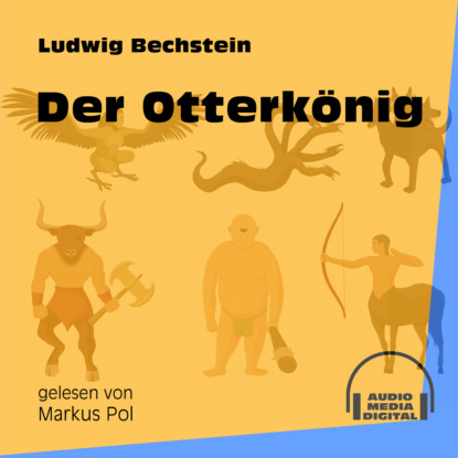 Ludwig Bechstein - Der Otterkönig (Ungekürzt)