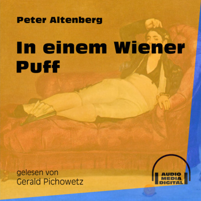 Peter Altenberg - In einem Wiener Puff (Ungekürzt)