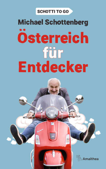 Michael Schottenberg - Österreich für Entdecker