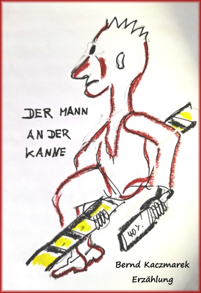 Der Mann an der Kanne (Bernd Kaczmarek). 