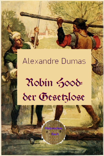 Alexandre Dumas - Robin Hood - der Gesetzlose