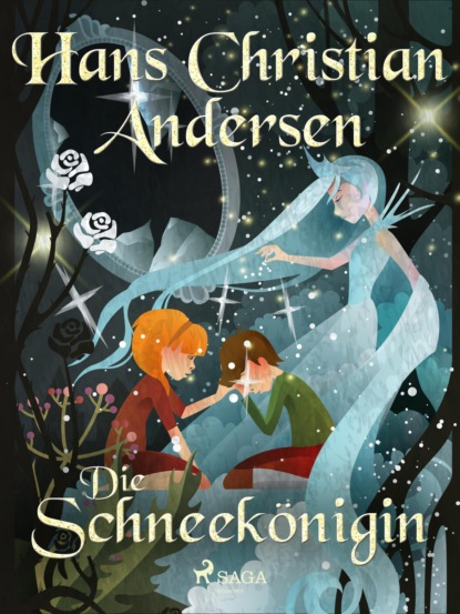 Hans Christian Andersen - Die Schneekönigin